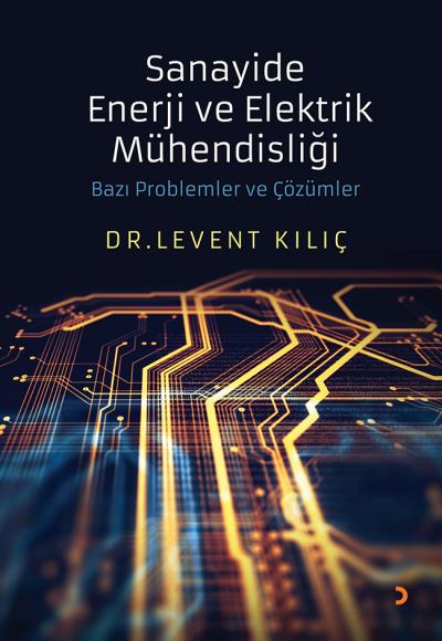 Sanayide Enerji ve Elektrik Mühendisliği Bazı Problemler ve Çözümler L