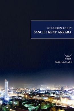 Türkiyenin Kentleri-09: Sancılı Kent Ankara %17 indirimli Gülseren Eng