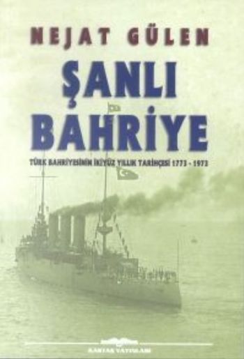 Şanlı Bahriye (Türk Bahriyesinin İkiyüz Yıllık Tarihçesi 1773- 1973) %