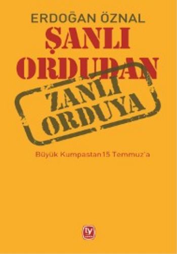 Şanlı Ordudan Zanlı Orduya