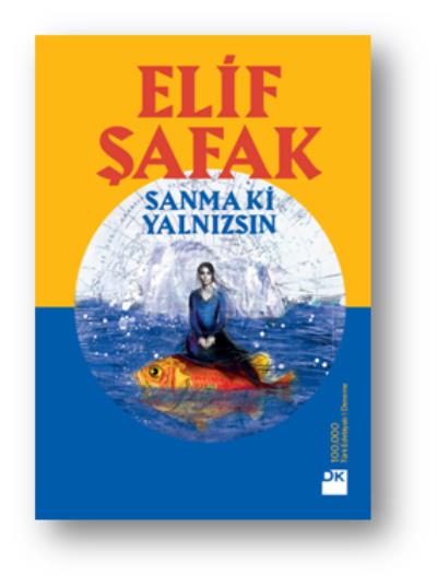 Sanma ki Yalnızsın Elif Şafak