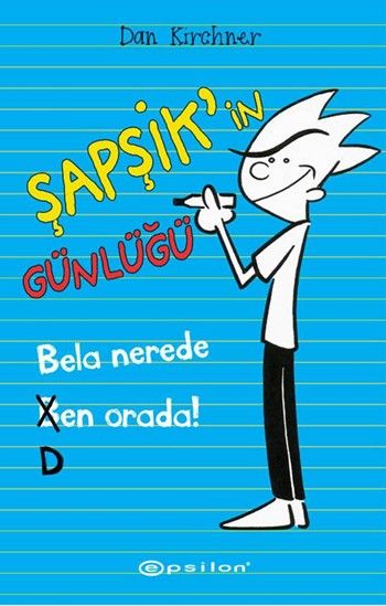 Şapşikin Günlüğü 1 Bela Nerede Ben Orada %25 indirimli Dan Kirchner