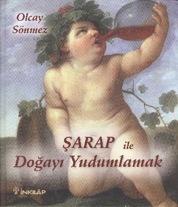 Şarap ile Doğayı Yudumlamak %17 indirimli Olcay Sönmez