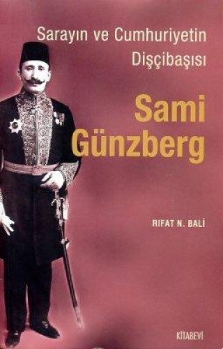 Sarayın ve Cumhuriyetin Dişçibaşısı  Sami Günzberg