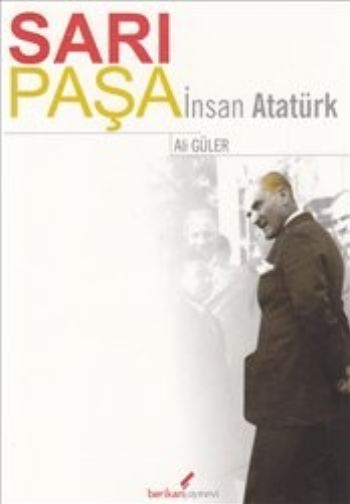 Sarı Paşa İnsan Atatürk
