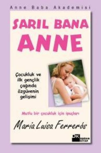 Sarıl Bana Anne %17 indirimli Maria Luisa Ferreros