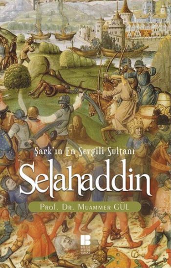 Şarkın En Sevgili Sultanı Selahaddin