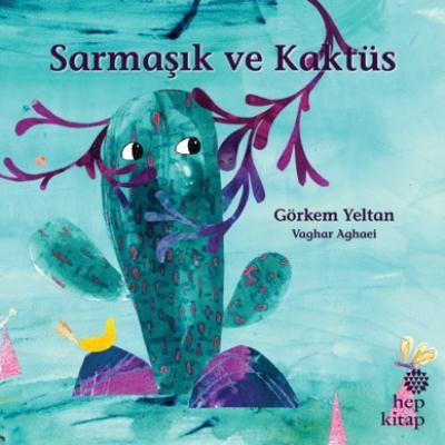 Sarmaşık ve Kaktüs Görkem Yeltan