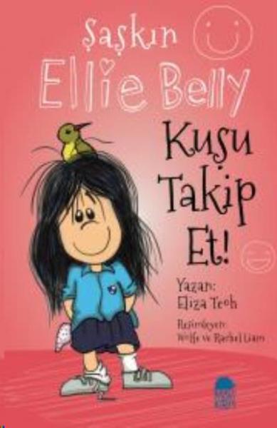 Şaşkın Ellie Belly - Kuşu Takip Et Eliza Teoh