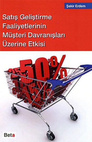 Satış Geliştirme Faaliyetlerinin Müşteri Davranışları Üzerine Etkisi