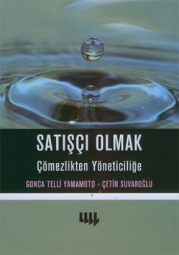 Satışçı Olmak Çömezlikten Yöneticiliğe