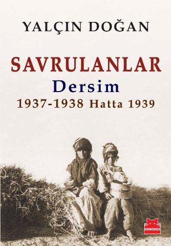 Savrulanlar Dersim 1937 1938 Hatta 1939