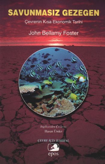 Savunmasız Gezegen "Çevrenin Kısa Ekonomik Tarihi" John Bellamy Foster