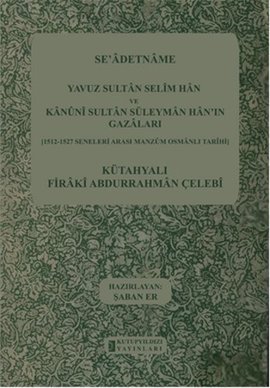Se’adetname - Yavuz Sultan Selim Han ve Kanuni Sultan Süleyman Han’ın 