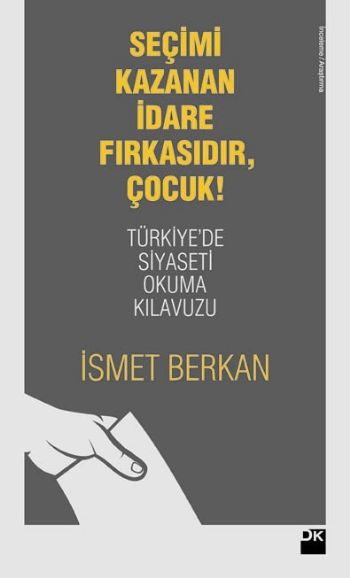 Seçimi Kazanan İdare Fırkasıdır Çocuk %17 indirimli İsmet Berkan