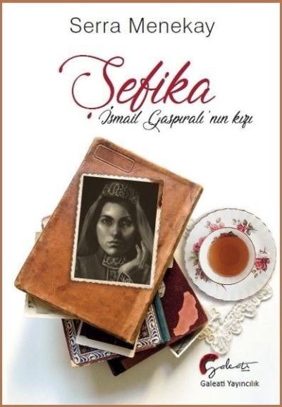 Şefika - İsmail Gaspıralı'nın Kızı Serra Menekay