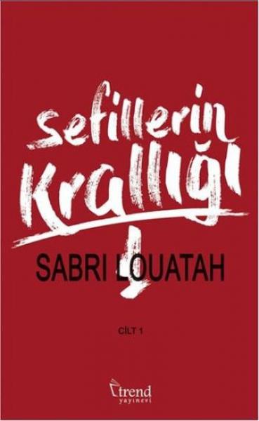 Sefillerin Krallığı-Cilt 1 Sabri Louatah