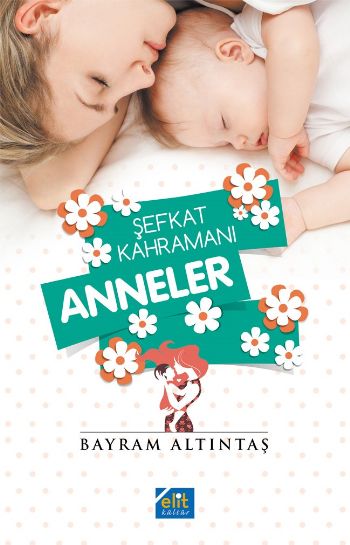 Şefkat Kahramanı Anneler