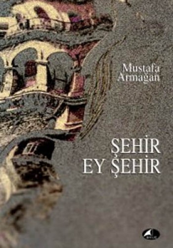 Şehir Ey Şehir