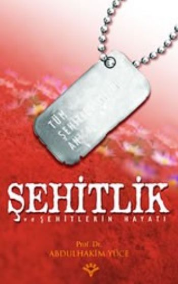 Şehitlik ve Şehitlerin Hayatı %17 indirimli Abdulhakim Yüce