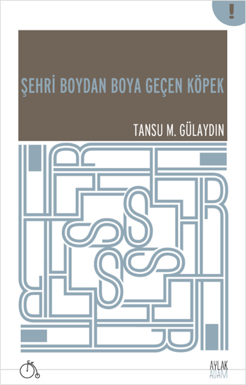 Şehri Boydan Boya Geçen Köpek Tansu M.Gülaydın