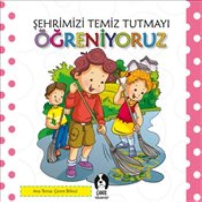 Şehrimizi Temiz Tutmayı Öğreniyoruz Kolektif