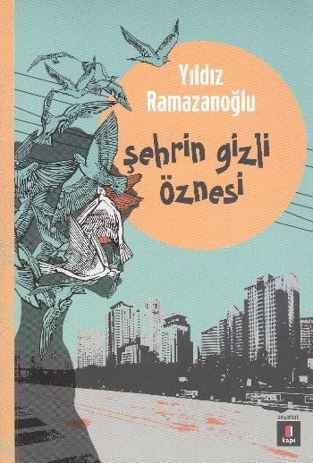 Şehrin Gizli Öznesi %25 indirimli Yıldız Ramazanoğlu