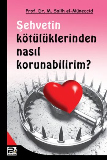 Şehvetin Kötülüklerinden Nasıl Korunabilirim?