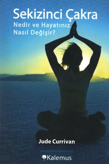 Sekizinci Çakra: Nedir ve Hayatınız Nasıl Değişir?