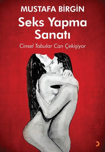 Seks Yapma Sanatı -Cinsel Tabular Can Çekişiyor