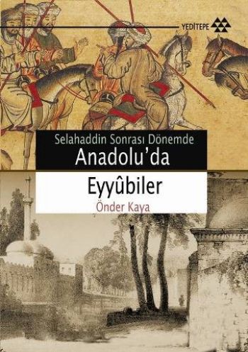 Selahaddin Sonrası Dönemde Anadoluda Eyyübiler %17 indirimli Önder Kay