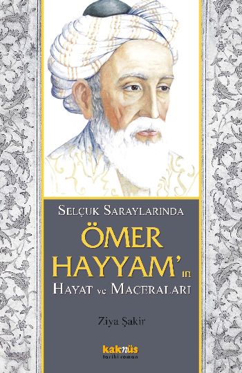 Selçuk Saraylarında Ömer Hayyamın Hayat ve Maceraları %17 indirimli Zi