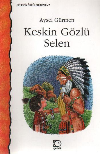 Selenin Öyküleri Dizisi-07: Keskin Gözlü Selen