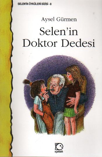 Selenin Öyküleri Dizisi-08: Selenin Doktor Dedesi