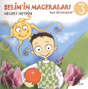 Selim'in Maceraları-3: Aynı Dili Konuşmak