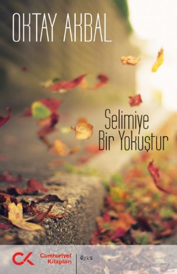 Selimiye Bir Yokuştur %17 indirimli Oktay Akbal