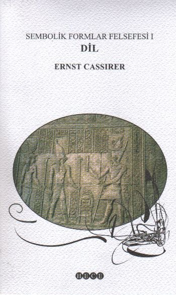 Sembolik Formlar Felsefesi-I Dil %17 indirimli Ernst Cassirer