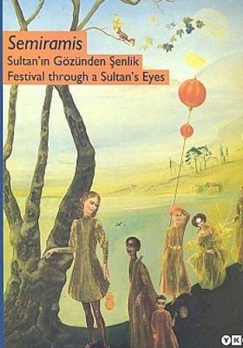 Semiramis Sultan’ın Gözünden Şenlik