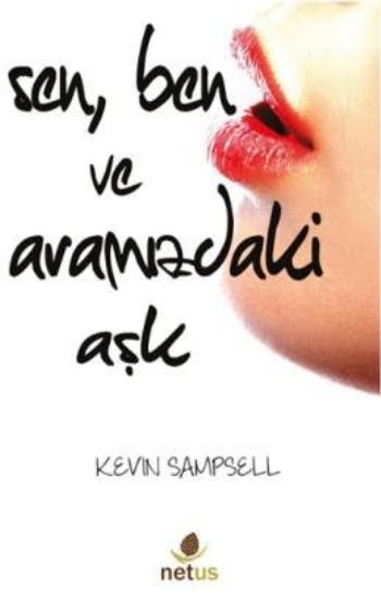 Sen Ben ve Aramızdaki Aşk Kevin Sampsell