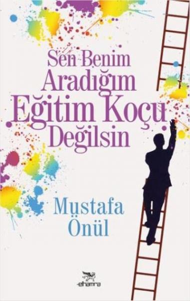 Sen Benim Aradığım Eğitim Koçu Değilsin Mustafa Önül