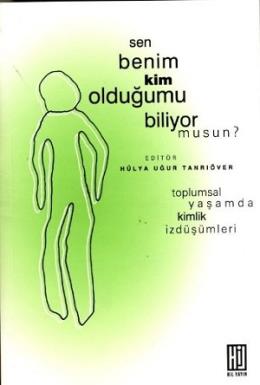 Sen Benim Kim Olduğumu Biliyor musun? : Toplumsal %17 indirimli Hülya 