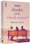 Sen Dünkü Sen Olacak Mısın