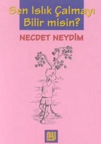 Sen Islık Çalmayı Bilir Misin? %17 indirimli Necdet Neydim