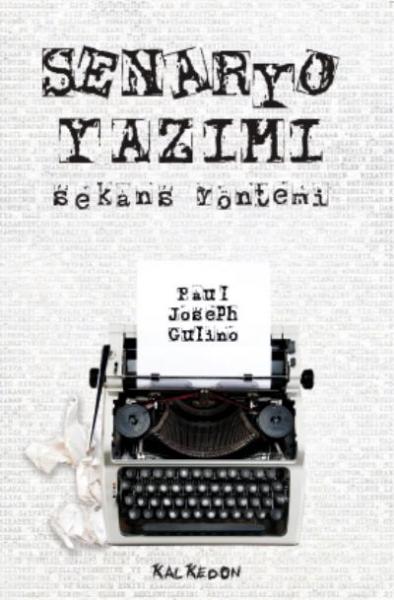 Senaryo Yazımı - Sekans Yöntemi Paul Joseph Gulino