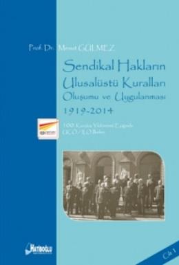 Sendikal Hakların Ulusalüstü Kuralları, Oluşumu ve Uygulanması Cilt 1: 1919-2014