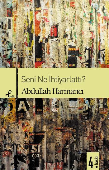 Seni Ne İhtiyarlattı? %25 indirimli Abdullah Harmancı