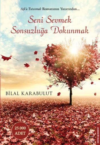 Seni Sevmek Sonsuzluğa Dokunmak %17 indirimli Bilal Karabulut