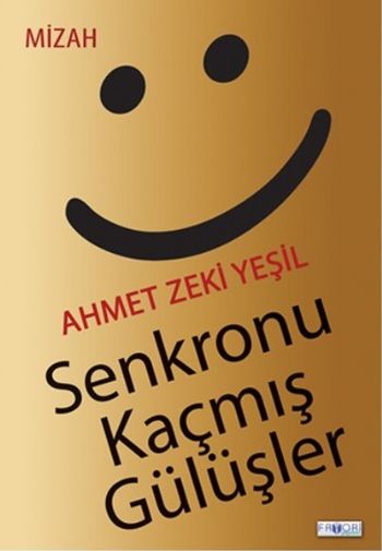 Senkronu Kaçmış Gülüşler Ahmet Zeki Yeşil