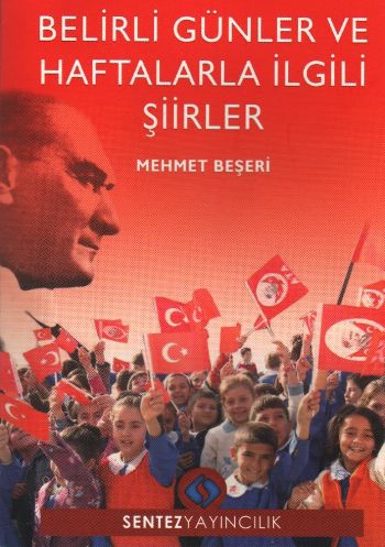 Sentez Belirli Günler ve Haftalarla İlgili Şiirler %17 indirimli Mehme