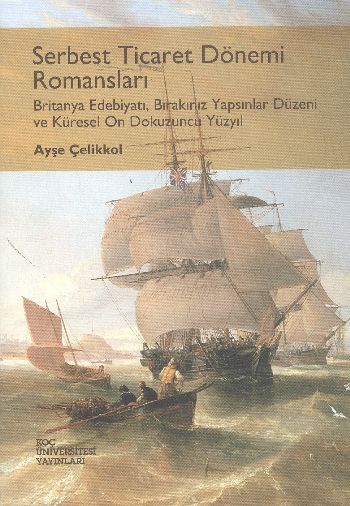 Serbest Ticaret Dönemi Romansları %17 indirimli Ayşe Çelikkol